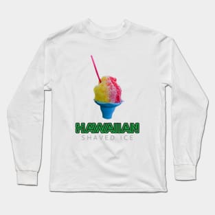 HAWAIIAN SHAVED ICE Long Sleeve T-Shirt